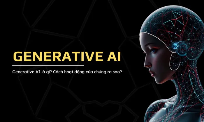 GENERATIVE AI Là gì